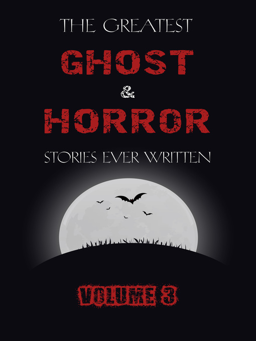 Title details for The Greatest Ghost and Horror Stories Ever Written, Volume 3 by E. F. Benson - Available